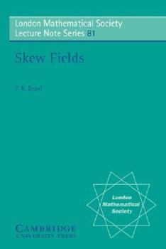 Skew Fields (London Mathematical Society Lecture Note Series) - Book #81 of the London Mathematical Society Lecture Note