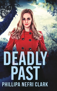 Hardcover Deadly Past (Charlotte Dean Mysteries Book 4) Book