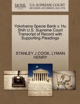 Yokohama Specie Bank v. Hu Shih U.S. Supreme Court Transcript of Record with Supporting Pleadings