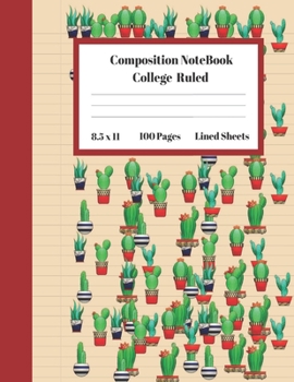 Composition Notebook College Ruled Lined Sheets: Large Pretty Under 10 Dollar Notebook Paper Back to School Cactus Aloe Indoor outdoor Botanical Plant ... Teens Women students Kids Adults Teachers