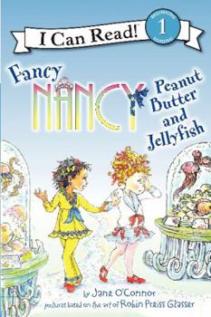 Hardcover Fancy Nancy: Peanut Butter and Jellyfish Book