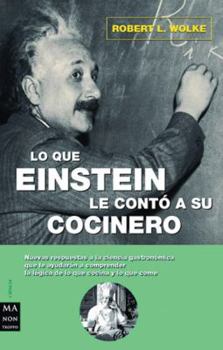 Paperback Lo que einstein le contó a su cocinero 2: Disfrute averiguando las curiosidades científicas del mundo de la alimentación y la cocina. (Spanish Edition) [Spanish] Book