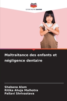 Maltraitance des enfants et négligence dentaire (French Edition)