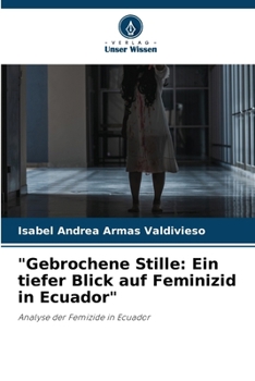 Paperback "Gebrochene Stille: Ein tiefer Blick auf Feminizid in Ecuador" [German] Book
