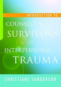 Paperback Introduction to Counselling Survivors of Interpersonal Trauma Book