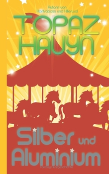 Silber und Aluminium: Fantasy Kurzgeschichte