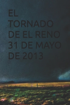 Paperback El Tornado de El Reno 31 de Mayo de 2013 [Spanish] Book