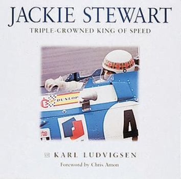 Hardcover Jackie Stewart: Triple-Crowned King of Speed Book