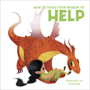 Hardcover How to Teach Your Dragon to Help Book