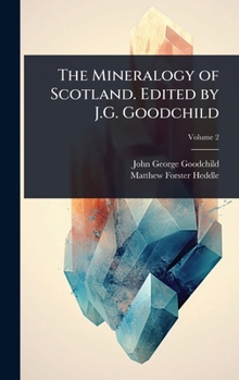 The Mineralogy of Scotland. Edited by J.G. Goodchild