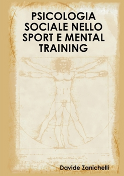 Paperback Psicologia Sociale Nello Sport E Mental Training [Italian] Book