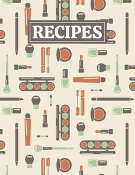 Paperback Recipes: Blank Journal Cookbook Notebook to Write In Your Personalized Favorite Recipes with Makeup Themed Cover Design Book