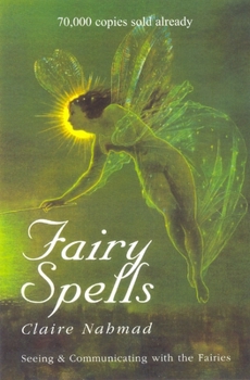Hardcover Fairy Spells: Seeing and Communicating with the Fairies Book
