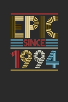 Epic Since 1994: Dotted Bullet Notebook (6" x 9" - 120 pages) ~ Birthday Themed Notebook for Daily Journal, Diary, and Gift