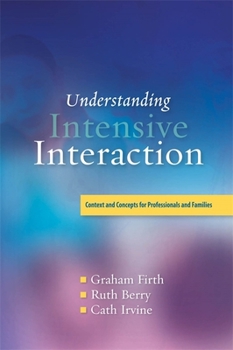 Paperback Understanding Intensive Interaction: Contexts and Concepts for Professionals and Families Book