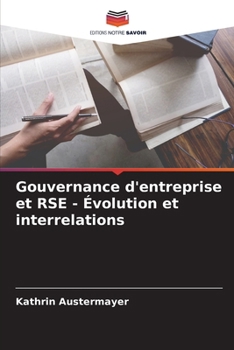 Gouvernance d'entreprise et RSE - Évolution et interrelations (French Edition)