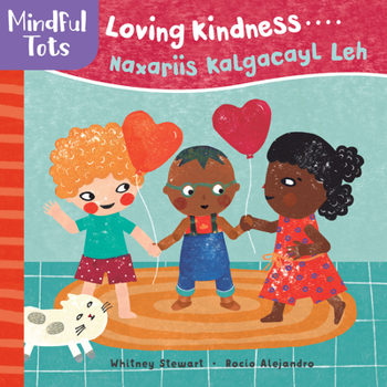 Board book Mindful Tots: Loving Kindness (Bilingual Somali & English) [Somali] Book
