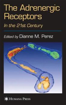 Hardcover The Adrenergic Receptors: In the 21st Century Book
