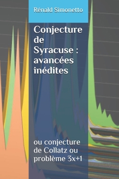 Paperback La Conjecture de Syracuse: avancées inédites: ou conjecture de Collatz ou problème 3x+1 [French] Book