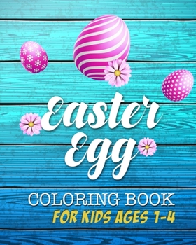 Paperback Easter Egg Coloring Book: Unique and Cool Happy Easter Egg Activity Coloring Book For Kids Ages 1-4 Book
