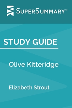 Paperback Study Guide: Olive Kitteridge by Elizabeth Strout (SuperSummary) Book