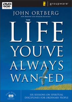 DVD The Life You've Always Wanted: Six Sessions on Spiritual Disciplines for Ordinary People Book