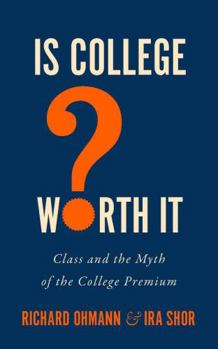 Hardcover Is College Worth It?: Class and the Myth of the College Premium Book