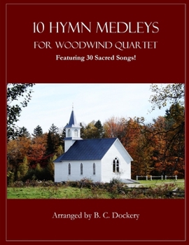 Paperback 10 Hymn Medleys for Woodwind Quartet: Featuring 30 Sacred Songs! Book