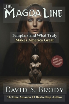 The Magda Line: Templars and What Truly Makes America Great (Templars in America Series)