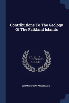 Paperback Contributions To The Geology Of The Falkland Islands Book