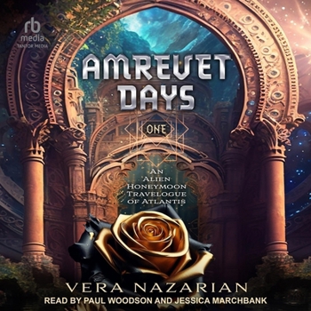 Amrevet Days One: An Alien Honeymoon Travelogue of Atlantis