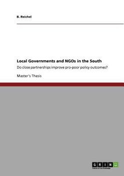 Paperback Local Governments and NGOs in the South: Do close partnerships improve pro-poor policy outcomes? Book