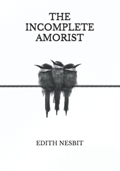 The Incomplete Amorist