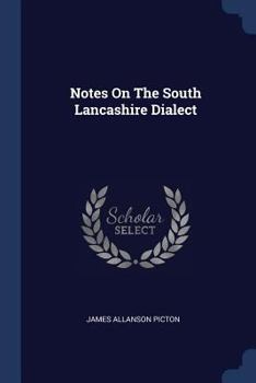 Paperback Notes On The South Lancashire Dialect Book