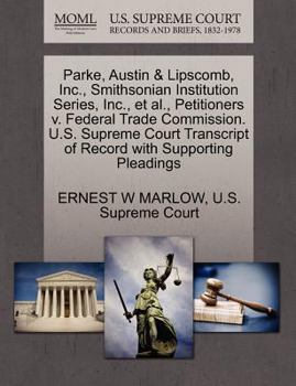 Parke, Austin & Lipscomb, Inc., Smithsonian Institution Series, Inc., et al., Petitioners v. Federal Trade Commission. U.S. Supreme Court Transcript of Record with Supporting Pleadings