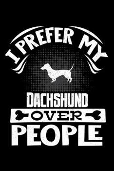 Paperback I Prefer My Dachshund Over People: Dachshund 2020 Calender Book