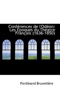 Hardcover Conf Rences de L'Od on: Les Poques Du Th Atre Fran Ais (1636-1850) Book