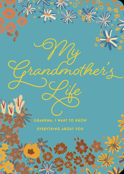 Paperback My Grandmother's Life - Second Edition: Grandma, I Want to Know Everything about You Book