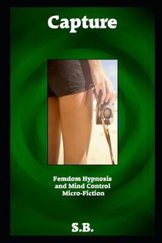 Paperback Capture: Femdom Hypnosis and Mind Control Micro-Fiction Book