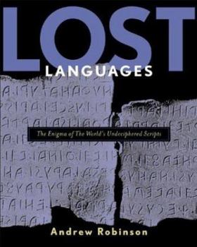 Hardcover Lost Languages: The Enigma of the World's Great Undeciphered Scripts Book