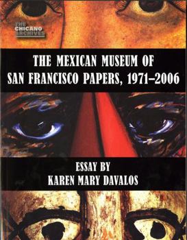 Paperback The Mexican Museum of San Francisco Papers, 1971-2006 Book