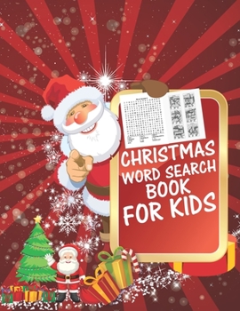 Christmas Word Search Book For Kids: 30 Easy Large Print Word Find Puzzles for Kids: Jumbo Word Search Puzzle Book (8.5"x11") with Fun Themes! (Word ... ... Regular Christmas Coloring Sheets Inside