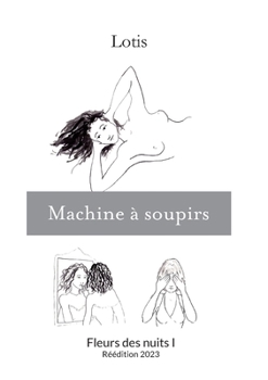 Paperback Machine à soupirs: Fleurs des nuits I - Réédition 2023 [French] Book