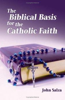 Paperback The Biblical Basis for the Catholic Faith Book