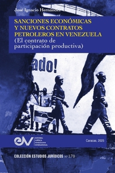 Sanciones Económicas Y Nuevos Contratos Petroleros En Venezuela (El Contrato de Participación Productiva) (Spanish Edition)