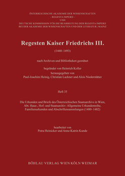 Regesten Kaiser Friedrichs III.: Die Urkunden Und Briefe Des Osterreichischen Staatsarchivs in Wien, Abt. Haus-, Hof- Und Staatsarchiv: Allgemeine Urkundenreihe, Familienurkunden Und Abschriftensammlu