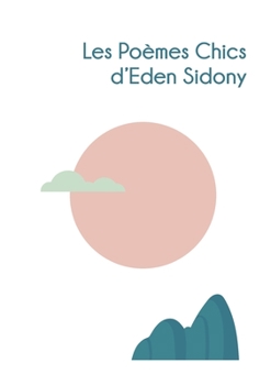 Paperback Les Poemes Chics d'Eden Sidony [French] Book