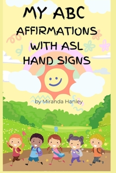 Paperback My ABC Affirmations: with ASL Hand Sign Alphabet Book