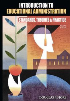 Hardcover Introduction to Educational Administration: Standards, Theories, and Practice Book