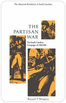 Paperback The Partisan War: The South Carolina Campaign of 1780-1782 Book